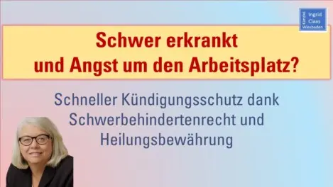 Hier geht es zum Video (link) mit dem Titel: Schwer erkrankt und Angst um den Arbeitsplatz?